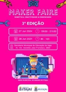 Secretaria de Educação,Itajaí,Diretoria de Tecnologias Educacionais,3ª edição da Feira Maker,Secretaria Municipal,robótica educacional,projetos de sustentabilidade,arte digital e impressão 3D,programação de jogos,Instituto Federal de Santa Catarina,Serviço Nacional de Aprendizagem Industrial,Serviço Social do Comércio,Serviço Social da Indústria,Serviço Nacional de Aprendizagem do Comércio,Elume Parque Tecnológico,Prefeitura de Bombinhas,Feira Maker
