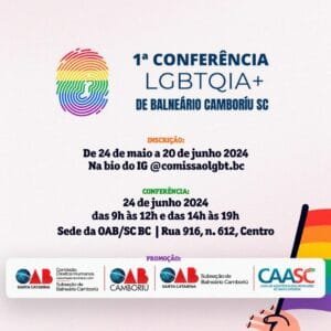1ª Conferência LGBTQIA+,Balneário Camboriú,Ordem dos Advogados do Brasil,Conferência Estadual dos Direitos das Pessoas LGBTQIA+,4ª Conferência Nacional dos Direitos das Pessoas LGBTQIA+,Política Nacional LGBTQIA+