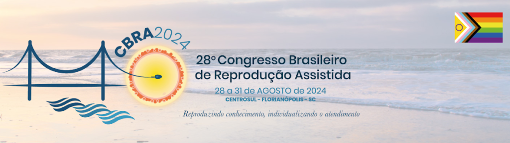 Florianópolis,medicina reprodutiva,América Latina,28º Congresso Brasileiro de Reprodução Assistida,Centro de Convenções de Florianópolis,Jornal Brasileiro de Reprodução Assistida