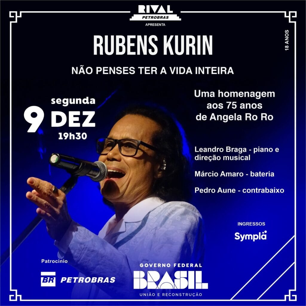 Dia 09 de Dezembro/2024 tem Show do Rubens Kurin em homenagem aos 75 anos de Angela RoRo no Teatro Rival