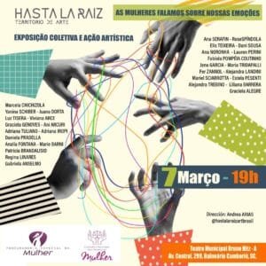 Por Elas Com Elas,Balneário Camboriú,Dia Internacional da Mulher,Hasta la Raíz,arte conceitual,violência contra a mulher,empoderamento feminino,Teatro Bruno Nitz,Roda das Emoções,Ação-Fitas Brancas,mulheres artistas,Argentina,curta-metragem Irei