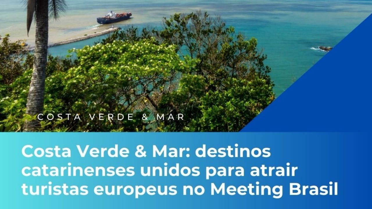 Costa Verde & Mar,Meeting Brasil 2025,turismo catarinense,Madri,Porto,Balneário Camboriú,Bombinhas,Itajaí,Itapema,turismo europeu,Portugal,Espanha,destinos turísticos