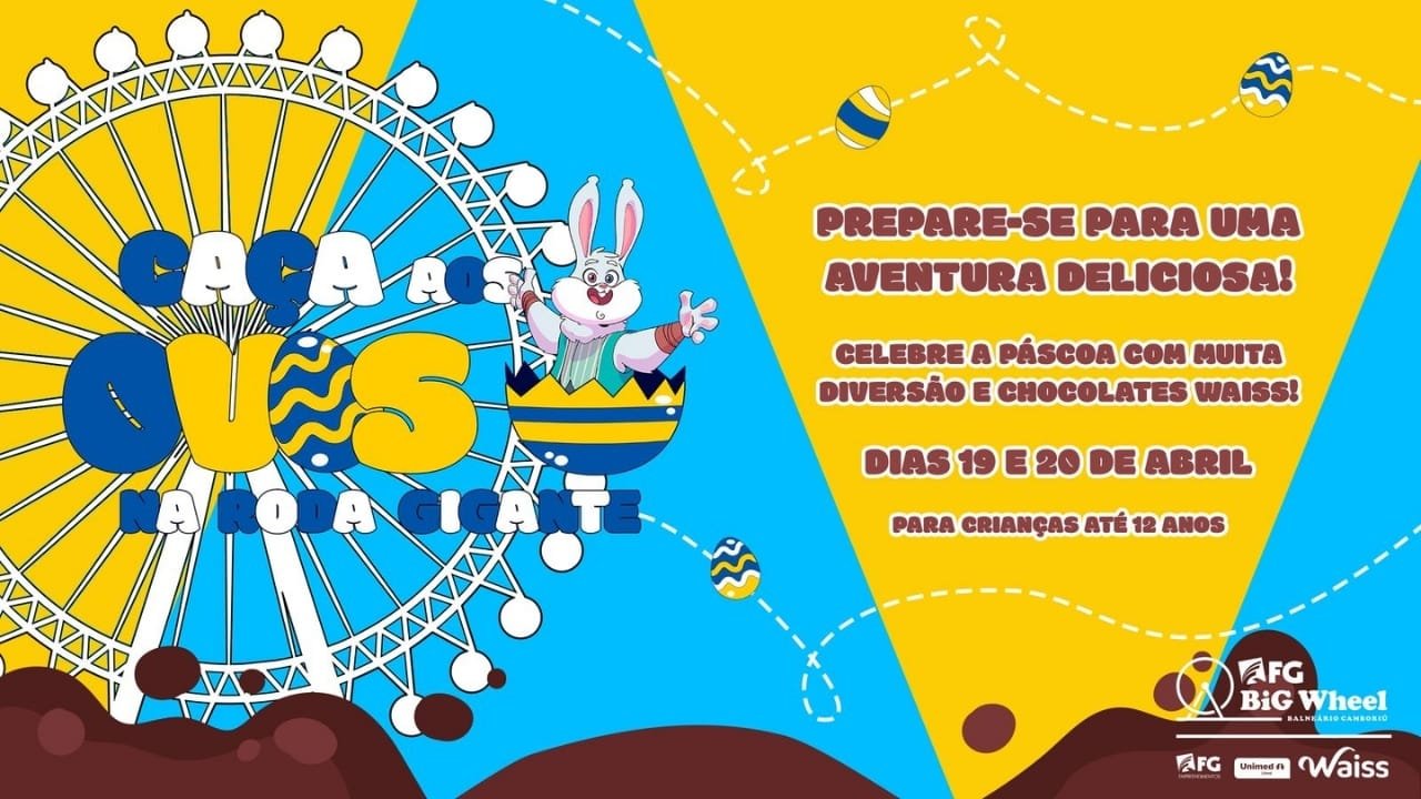 FG Big Wheel,Caça aos Ovos,Páscoa 2024,Balneário Camboriú,Waiss Chocolates,evento gratuito,desconto morador,roda gigante,programação infantil,feriado Páscoa,turismo SC,Itajaí,Itapema,Navegantes,diversão em família