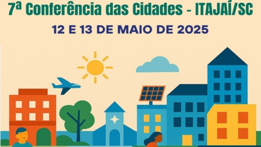 Conferência Municipal Itajaí,política urbana sustentável,desenvolvimento das cidades,mobilidade urbana,saneamento básico,habitação social,justiça social,inclusão urbana,planejamento urbano,sustentabilidade ambiental,gestão de risco,transformação digital,cidades inteligentes,conferência estadual,plano diretor municipal