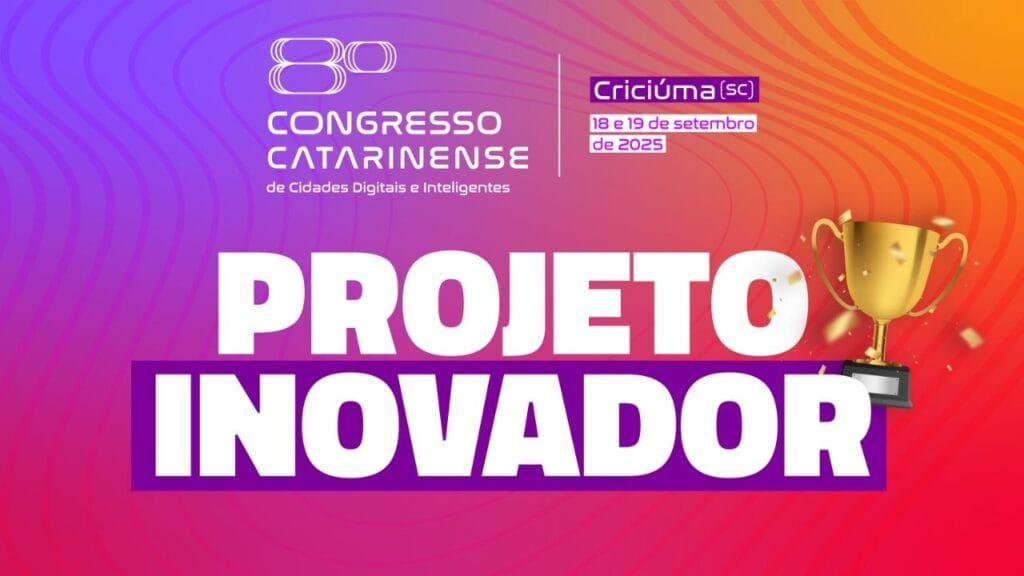 Projeto Inovador 2025,Congresso Cidades Digitais SC,inovação gestão pública