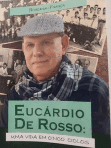 biografia Eucárdio De Rosso,lançamento literário,livro ilustrado,Roseanah França