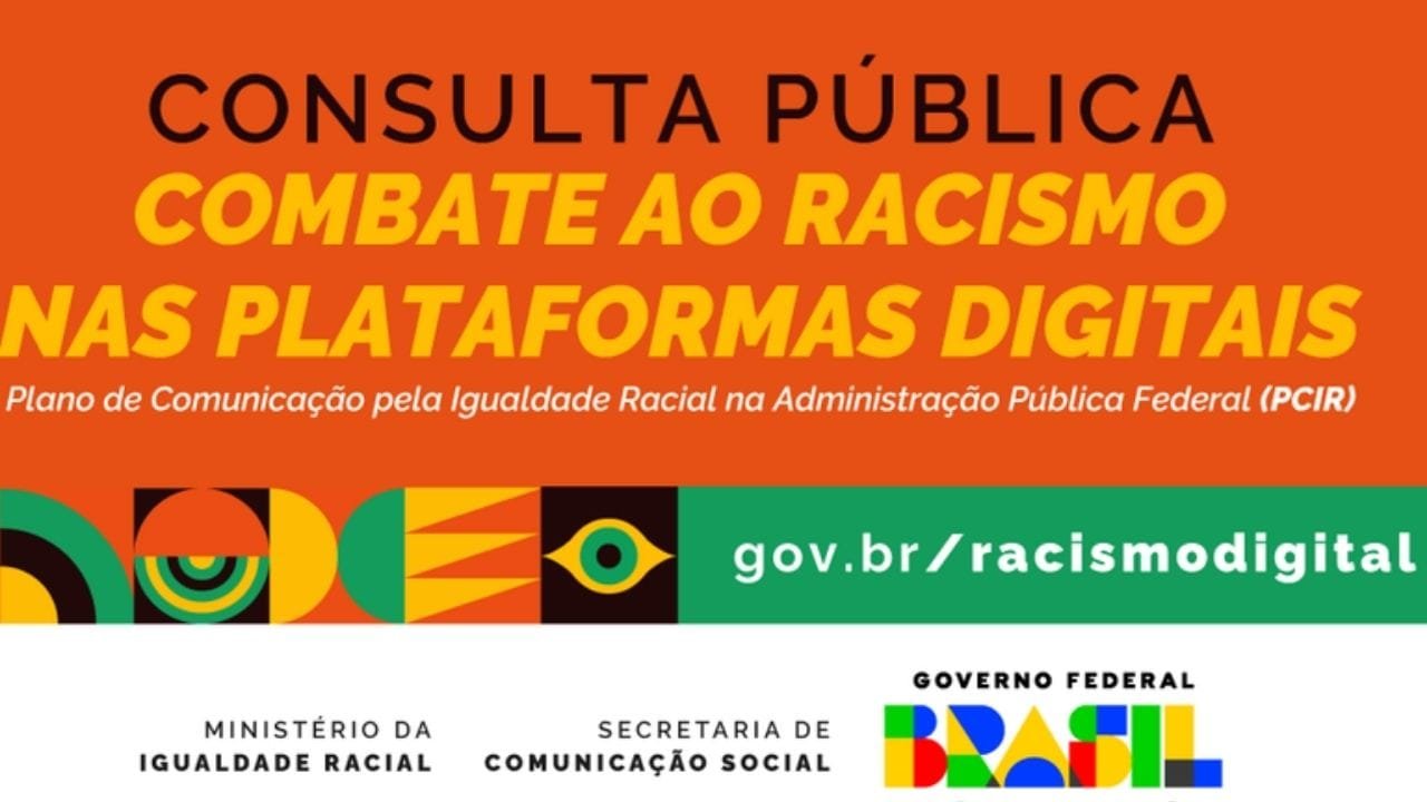 combate ao racismo digital,consulta pública Governo Federal,Secom Ministério da Igualdade Racial