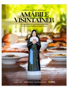 Santa Paulina,livro sobre Santa Paulina,Santa Paulina em Santa Catarina,Roteiro Amabilíssimo,turismo religioso em Santa Catarina,gastronomia regional catarinense,história de Camboriú,história de Tijucas,história de Canelinha,história de Nova Trento,cultura em Santa Catarina,Lei Rouanet cultura,Oficina das Palavras,lançamento de livro em Santa Catarina,turismo cultural no Vale do Rio Tijucas,desenvolvimento regional por meio da cultura,trajetória de Amábile Visintainer