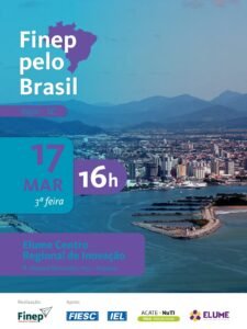 finep pelo brasil itajaí 2026,financiamento inovação brasil 3,3 bilhões,editais finep empresas tecnologia,recursos não reembolsáveis inovação brasil,evento inovação itajaí sc 2026,linhas de crédito inovação finep,proinfra infraestrutura pesquisa brasil,startups financiamento governo federal,apoio icts brasil finep,inovação santa catarina empresas tecnologia,elume centro inovação itajaí evento,desenvolvimento tecnológico brasil recursos,fiesc iel acate parceria inovação,investimento tecnologia brasil empresas,evento empreendedorismo itajaí inovação,financiamento público inovação brasil