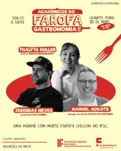 Acadêmicos do Farofa,Fórum Farofa Gastronomia,Florianópolis,Santa Catarina,IFSC,IFSC Florianópolis Continente,food service,mercado gastronômico,evento de gastronomia,networking gastronômico,empreendedorismo gastronômico,tendências da gastronomia,gestão de restaurantes,branding gastronômico,inovação na gastronomia,evento em Florianópolis,gastronomia em Santa Catarina,fórum gastronômico 2026,mercado de alimentação,turismo e hotelaria Florianópolis