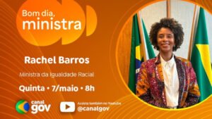 Rachel Barros,ministra da Igualdade Racial,Bom Dia Ministra,Casas da Igualdade Racial,igualdade racial Brasil,titulação quilombola,territórios quilombolas,Lei de Cotas,Plano Juventude Negra Viva,escala 6x1,Governo do Brasil,políticas públicas igualdade racial,inclusão social Brasil,população negra,racismo estrutural,direitos humanos Brasil,comunidades quilombolas,ações afirmativas,Secom PR,EBC