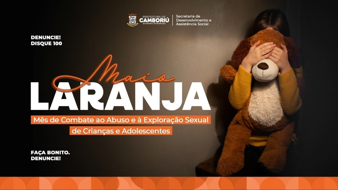 Maio Laranja em Camboriú,campanha Maio Laranja SC,combate ao abuso infantil,exploração sexual de crianças e adolescentes,proteção infantil Camboriú,caminhada Maio Laranja,blitz educativa Camboriú,conscientização violência infantil,direitos da criança e adolescente,mobilização social Camboriú,ações de prevenção SC,Secretaria de Educação Camboriú,campanha de proteção infantojuvenil,eventos sociais Camboriú,rede de proteção à criança