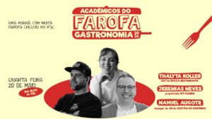 Acadêmicos do Farofa,Fórum Farofa Gastronomia,Florianópolis,Santa Catarina,IFSC,IFSC Florianópolis Continente,food service,mercado gastronômico,evento de gastronomia,networking gastronômico,empreendedorismo gastronômico,tendências da gastronomia,gestão de restaurantes,branding gastronômico,inovação na gastronomia,evento em Florianópolis,gastronomia em Santa Catarina,fórum gastronômico 2026,mercado de alimentação,turismo e hotelaria Florianópolis