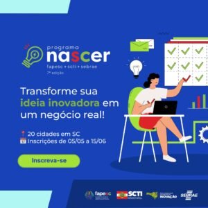 Programa Nascer abre inscrições para pré-incubação de ideias inovadoras em Santa Catarina