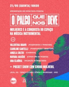 mulheres na música instrumental,Florianópolis eventos culturais,pesquisa música brasileira,O Palco que Nos Deve,música instrumental brasileira,Choro Mulheril,UFSC eventos culturais,cultura Santa Catarina,musicistas brasileiras,igualdade de gênero na música,indústria musical Brasil,mulheres instrumentistas,jazz e choro Brasil,Fundação Catarinense de Cultura,Prêmio Elisabete Anderle,cena musical Florianópolis,eventos gratuitos Florianópolis 2026