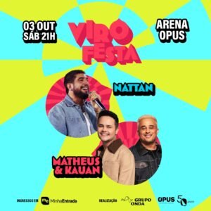 Virô Festa 2026,Matheus e Kauan Arena Opus,Nattan em São José,evento musical em Santa Catarina,shows na Grande Florianópolis,Arena Opus eventos,Grupo Onda,Opus Entretenimento,música sertaneja,entretenimento em Santa Catarina,ingressos Virô Festa,Minha Entrada ingressos,festival de música,agenda de shows 2026,eventos em São José SC,atrações nacionais