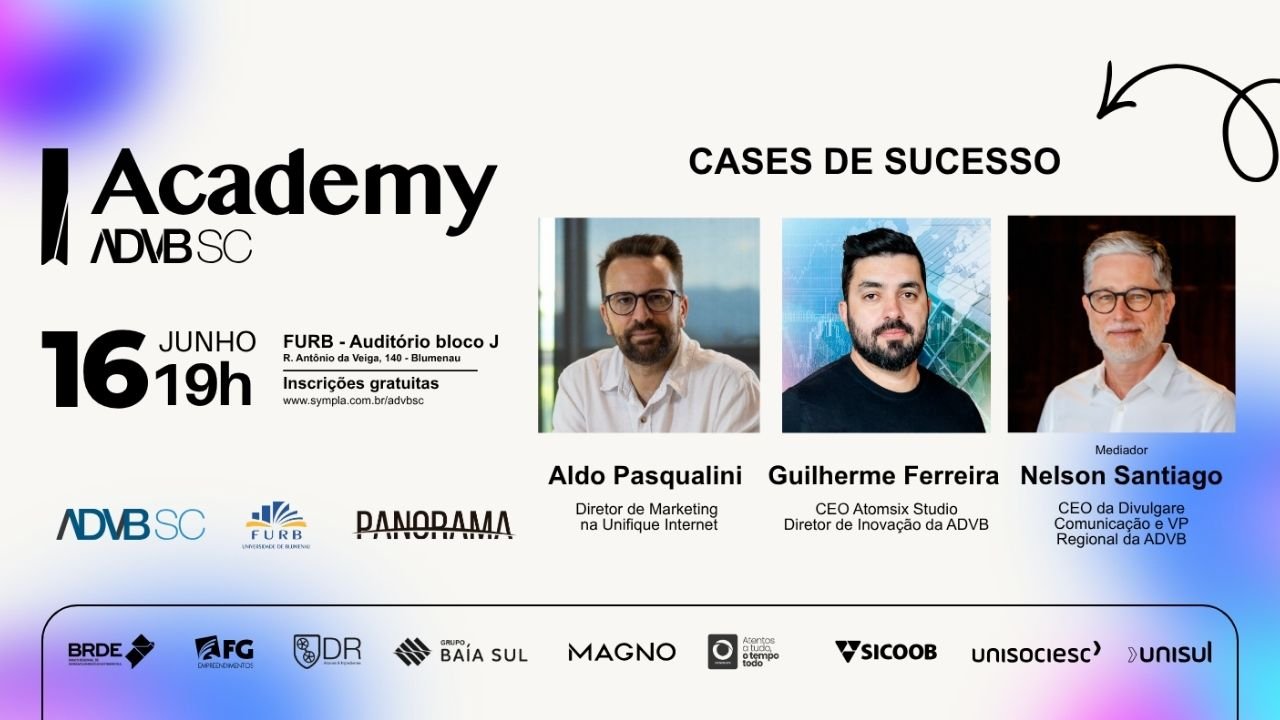 ADVB Academy,FURB,Blumenau,ADVB SC,empreendedorismo,inovação,tecnologia,inteligência artificial,mercado de trabalho,networking profissional,evento em Blumenau,desenvolvimento profissional,liderança,transformação digital,Unifique Internet,Atomsix Studio,ecossistema de inovação,Santa Catarina