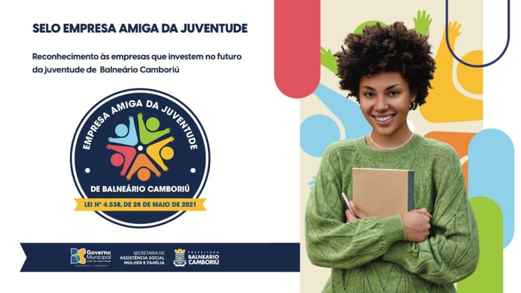 Balneário Camboriú,Selo Empresa Amiga da Juventude,Prefeitura de Balneário Camboriú,empresas de Balneário Camboriú,responsabilidade social,juventude,capacitação profissional,primeiro emprego,contratação de jovens,jovem aprendiz,estagiários,inclusão produtiva,políticas públicas para juventude,Secretaria de Assistência Social,certificação para empresas,desenvolvimento social,mercado de trabalho,oportunidades para jovens