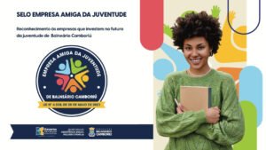 Balneário Camboriú,Selo Empresa Amiga da Juventude,Prefeitura de Balneário Camboriú,empresas de Balneário Camboriú,responsabilidade social,juventude,capacitação profissional,primeiro emprego,contratação de jovens,jovem aprendiz,estagiários,inclusão produtiva,políticas públicas para juventude,Secretaria de Assistência Social,certificação para empresas,desenvolvimento social,mercado de trabalho,oportunidades para jovens
