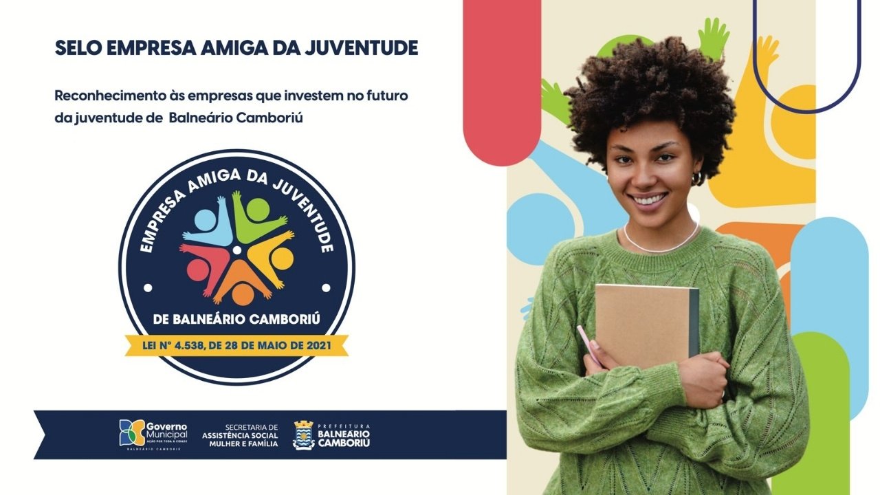 Balneário Camboriú,Selo Empresa Amiga da Juventude,Prefeitura de Balneário Camboriú,empresas de Balneário Camboriú,responsabilidade social,juventude,capacitação profissional,primeiro emprego,contratação de jovens,jovem aprendiz,estagiários,inclusão produtiva,políticas públicas para juventude,Secretaria de Assistência Social,certificação para empresas,desenvolvimento social,mercado de trabalho,oportunidades para jovens