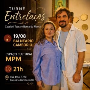 Entrelaços Balneário Camboriú,show Entrelaços,música autoral em Balneário Camboriú,Cassiani Tasca,Bernardo Flesch,show de música autoral,música independente em Santa Catarina,cultura em Balneário Camboriú,música catarinense,Espaço MPM,Roda de Choro e Samba da Susi Brito,Arcoirizar Cassiani Tasca,Lado B Bernardo Flesch,artistas catarinenses,produção musical catarinense,agenda cultural Balneário Camboriú,show em Balneário Camboriú,música autoral Santa Catarina,temporada internacional Entrelaços