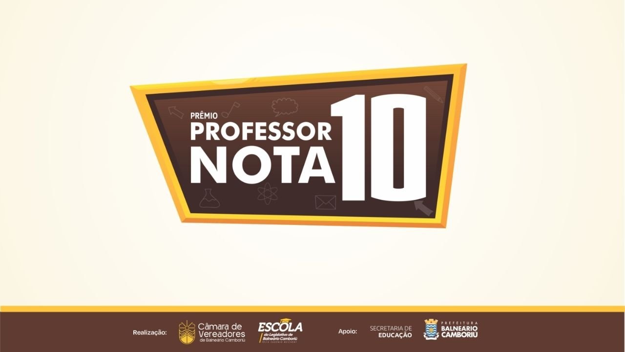 Prêmio Professor Nota Dez 2026,Professor Nota Dez Balneário Camboriú,indicação de professores Balneário Camboriú,prêmio para professores,professores da educação infantil,professores do ensino fundamental,Câmara de Balneário Camboriú,Escola do Legislativo,educação em Balneário Camboriú,reconhecimento de professores,prêmio educação Balneário Camboriú,professores inovadores,professores criativos,professores transformadores,indicação de professores 2026,escolas públicas Balneário Camboriú,escolas privadas Balneário Camboriú,premiação de professores,Santa Catarina