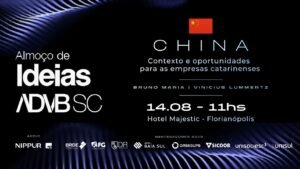 oportunidades de negócios entre Santa Catarina e China,negócios com a China,empresas catarinenses na China,ADVB/SC,Almoço de Ideias ADVB/SC,Bruno Maria,Embaixador Honorário de Santa Catarina para a China,China e Santa Catarina,comércio entre Brasil e China,relações comerciais Brasil China,mercado chinês,internacionalização de empresas,expansão de negócios,economia de Santa Catarina,oportunidades para empresas catarinenses,evento empresarial em Florianópolis,desenvolvimento econômico de Santa Catarina,Vinicius Lummertz,comércio internacional,mercado empresarial catarinense