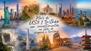 Mais de US$ 1 trilhão em investimentos no setor de viagens e turismo