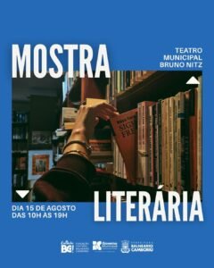 Mostra Literária Balneário Camboriú,Teatro Bruno Nitz,Academia de Letras de Balneário Camboriú,ALBC,Fundação Cultural de Balneário Camboriú,FCBC,escritores Balneário Camboriú,Oficina de Criação Literária,Biblioteca Municipal Machado de Assis,evento literário Santa Catarina,programação cultural Balneário Camboriú,exposição de livros,declamação de poemas,literatura em Balneário Camboriú,entrada gratuita Balneário Camboriú
