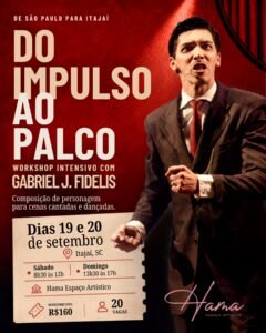 Workshop de Teatro Musical,workshop de teatro em Itajaí,Teatro Musical em Itajaí,Do Impulso ao Palco,workshop Do Impulso ao Palco,Gabriel J. Fidelis,teatro em Itajaí,curso de Teatro Musical,oficina de teatro em Itajaí,workshop de canto e interpretação,workshop de dança e teatro,formação em Teatro Musical,atores em Itajaí,bailarinos em Itajaí,cantores em Itajaí,curso de teatro em Santa Catarina,artes cênicas em Itajaí,Hama Espaço Artístico,workshop de teatro setembro,eventos culturais em Itajaí,curso de teatro para maiores de 16 anos,Teatro Musical Broadway,oficina de interpretação