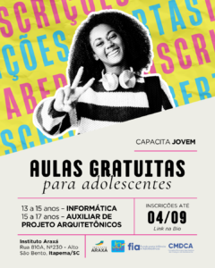 Instituto Araxá Itapema,Capacita Jovem inscrições,cursos gratuitos para adolescentes Itapema,curso de informática gratuito Itapema,curso Auxiliar de Projetos Arquitetônicos,formação gratuita para jovens Santa Catarina,inscrições Capacita Jovem 2026,cursos para adolescentes 13 a 17 anos,Fundo da Infância e Adolescência Itapema,Prefeitura de Itapema projetos sociais,Conselho Municipal dos Direitos da Criança e do Adolescente,oficinas de arte para crianças Itapema,formulário de inscrição Capacita Jovem,aulas gratuitas de tecnologia para jovens,curso de construção civil para adolescentes,Joel Eyroff Instituto Araxá,projetos sociais em Itapema,assistência social para crianças e adolescentes,capacitação profissional gratuita SC,oportunidades para jovens Itapema