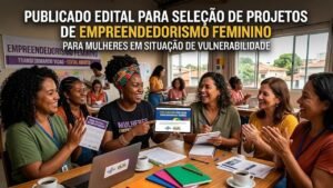 Projeto Nacional Juntas por Elas,edital de empreendedorismo feminino,empreendedorismo feminino no Brasil,projetos para mulheres vulneráveis,apoio a mulheres empreendedoras,mulheres vítimas de violência doméstica,edital Governo Federal 2026,Ministério do Empreendedorismo,seleção de projetos de empreendedorismo,financiamento para empreendedorismo feminino,repasse de R$ 200 mil,Juntas Comerciais,autonomia econômica feminina,formalização de negócios,acesso ao crédito para mulheres,educação empreendedora,políticas públicas para mulheres,inscrições Juntas por Elas 2026,prazo do edital Juntas por Elas